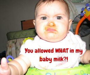 You allowed WHAT in my baby milk_(1)